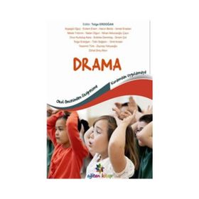 Okul öncesinden İlköğretime Kuramdan Uygulamaya Drama - İsmail Eraslan Ayşegül Oğuz Erdem Erem Harun Bertiz