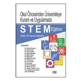 Okul Öncesinden Üniversiteye Kuram ve Uygulamada STEM Eğitimi - Kollektif