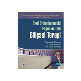 Okul Ortamlarındaki Ergenler İçin Bilişsel Terapi - Jarrod Reisweber Torrey a. Creed Aaron T. Beck