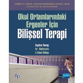 Okul Ortamlarındaki Ergenler İçin Bilişsel Terapi - Jarrod Reisweber Torrey a. Creed Aaron T. Beck