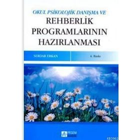 OKUL PSIKOLOJIK DANIŞMA VE REHBERLIK PROGRAMLARININ HAZIRLANMASI - SERDAR ERKAN