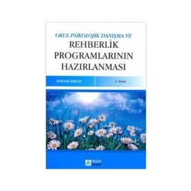 OKUL PSIKOLOJIK DANIŞMA VE REHBERLIK PROGRAMLARININ HAZIRLANMASI - SERDAR ERKAN