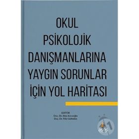Okul Psikolojik Danışmanlarına Yaygın Sorunlar için Yol Haritası - Ahu Arıcıoğlu