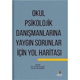 Okul Psikolojik Danışmanlarına Yaygın Sorunlar İçin Yol Haritası - Kolektif