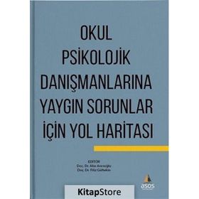 Okul Psikolojik Danışmanlarına Yaygın Sorunlar İçin Yol Haritası - Kolektif