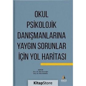 Okul Psikolojik Danışmanlarına Yaygın Sorunlar İçin Yol Haritası - Kolektif