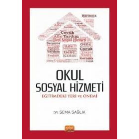 Okul Sosyal Hizmeti: Eğitimdeki Yeri ve Önemi Nobel Bilimsel Eserler