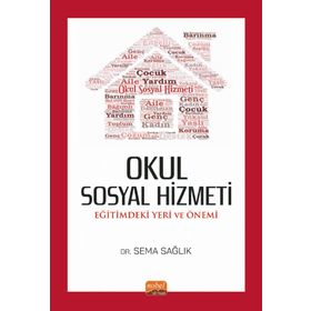 Okul Sosyal Hizmeti: Eğitimdeki Yeri ve Önemi Nobel Bilimsel Eserler