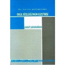 OKUL SÖZLÜĞÜNÜN ELEŞTİRİSİ BIR DILCININ GÜNLÜĞÜNDEN - YUSUF ÇOTUKSÖKEN