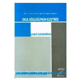 OKUL SÖZLÜĞÜNÜN ELEŞTİRİSİ BIR DILCININ GÜNLÜĞÜNDEN - YUSUF ÇOTUKSÖKEN