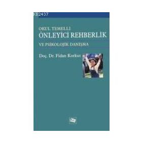 OKUL TEMELLI ÖNLEYİCİ REHBERLIK VE PSIKOLOJIK DANIŞMA - FIDAN KORKUT