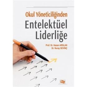Okul Yöneticiliğinden Entelektüel Liderliğe - Hasan Arslan