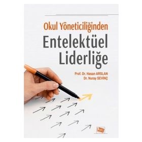 Okul Yöneticiliğinden Entelektüel Liderliğe - Hasan Arslan