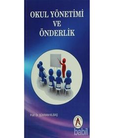 Okul Yönetimi ve Önderlik - Şükran Kılbaş Köktaş