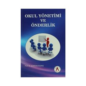 Okul Yönetimi ve Önderlik - Şükran Kılbaş Köktaş