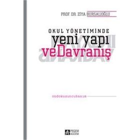 OKUL YÖNETİMİNDE YENI YAPI VE DAVRANIŞ - ZIYA BURSALIOĞLU