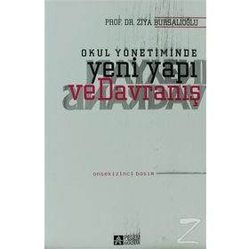 OKUL YÖNETİMİNDE YENI YAPI VE DAVRANIŞ - ZIYA BURSALIOĞLU