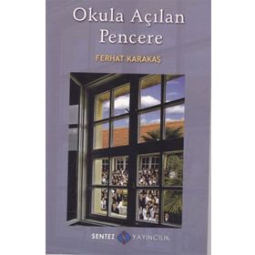OKULA AÇILAN PENCERE - FERHAT KARAKAŞ