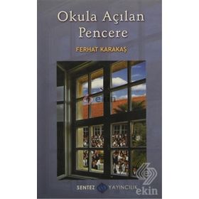 OKULA AÇILAN PENCERE - FERHAT KARAKAŞ