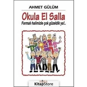 OKULA EL SALLA - AHMET GÜLÜM