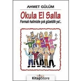 OKULA EL SALLA - AHMET GÜLÜM