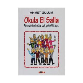 OKULA EL SALLA - AHMET GÜLÜM