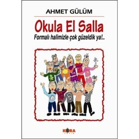 OKULA EL SALLA - AHMET GÜLÜM