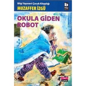 Okula Giden Robot - Muzaffer İzgü