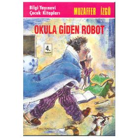Okula Giden Robot - Muzaffer İzgü
