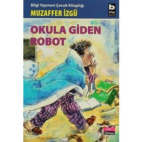 Okula Giden Robot - Muzaffer İzgü