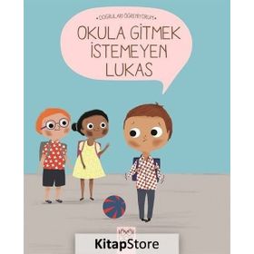 Okula Gitmek İstemeyen Lukas - Nadine Brun Cosme