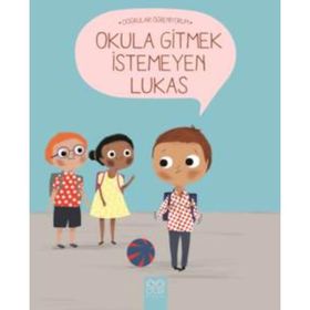Okula Gitmek İstemeyen Lukas - Nadine Brun Cosme