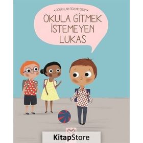 Okula Gitmek İstemeyen Lukas - Nadine Brun Cosme