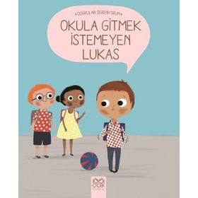 Okula Gitmek İstemeyen Lukas - Nadine Brun Cosme