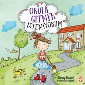Okula Gitmek İstemiyorum - Gürsoy Düzenli