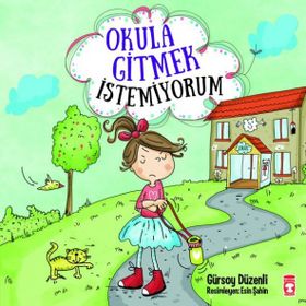 Okula Gitmek İstemiyorum - Gürsoy Düzenli
