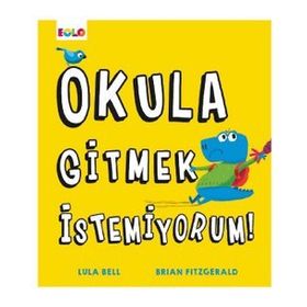Okula Gitmek İstemiyorum - Lula Bell