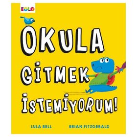 Okula Gitmek İstemiyorum - Lula Bell