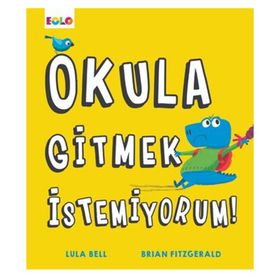 Okula Gitmek İstemiyorum - Lula Bell