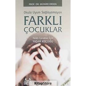 OKULA UYUM SAĞLAYAMAYAN FRAKLI ÇOCUKLAR - MÜNİRE ERDEN