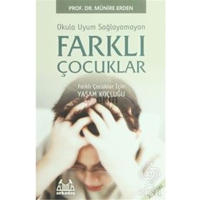 OKULA UYUM SAĞLAYAMAYAN FRAKLI ÇOCUKLAR - MÜNİRE ERDEN