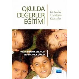 OKULDA DEĞERLER EĞİTİMİ YÖNTEMLER-ETKINLIKLER-KAYNAKLAR - MEHMET ZEKI AYDIN;ŞEBNEM AKYOL GÜRLER