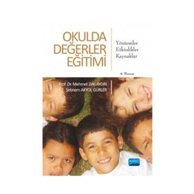 OKULDA DEĞERLER EĞİTİMİ YÖNTEMLER-ETKINLIKLER-KAYNAKLAR - MEHMET ZEKI AYDIN;ŞEBNEM AKYOL GÜRLER