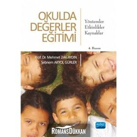 OKULDA DEĞERLER EĞİTİMİ YÖNTEMLER-ETKINLIKLER-KAYNAKLAR - MEHMET ZEKI AYDIN;ŞEBNEM AKYOL GÜRLER