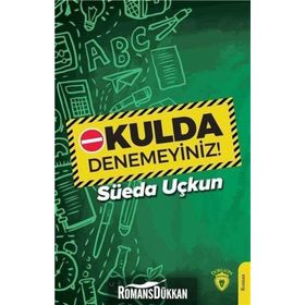 Okulda Denemeyiniz! - Süeda Uçkun
