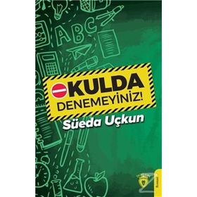 Okulda Denemeyiniz! - Süeda Uçkun