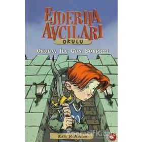 OKULDA İLK GÜN SÜRPRİZİ EJDERHA AVCILARI OKULU 1 - KATE MCMULLAN