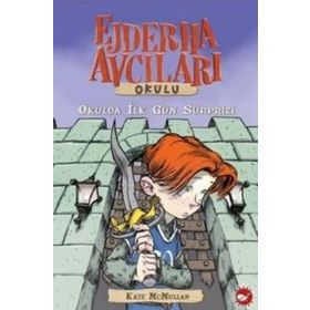 OKULDA İLK GÜN SÜRPRİZİ EJDERHA AVCILARI OKULU 1 - KATE MCMULLAN