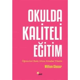 Okulda Kaliteli Eğitim - William Glasser