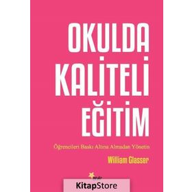 Okulda Kaliteli Eğitim - William Glasser